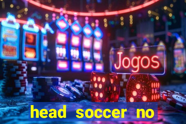 head soccer no click jogos